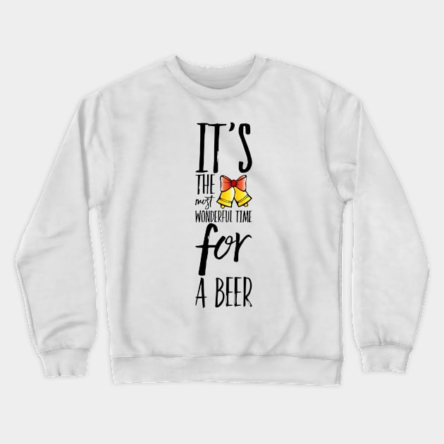 Its the most wonderful time for a beer Crewneck Sweatshirt by Sunshineisinmysoul